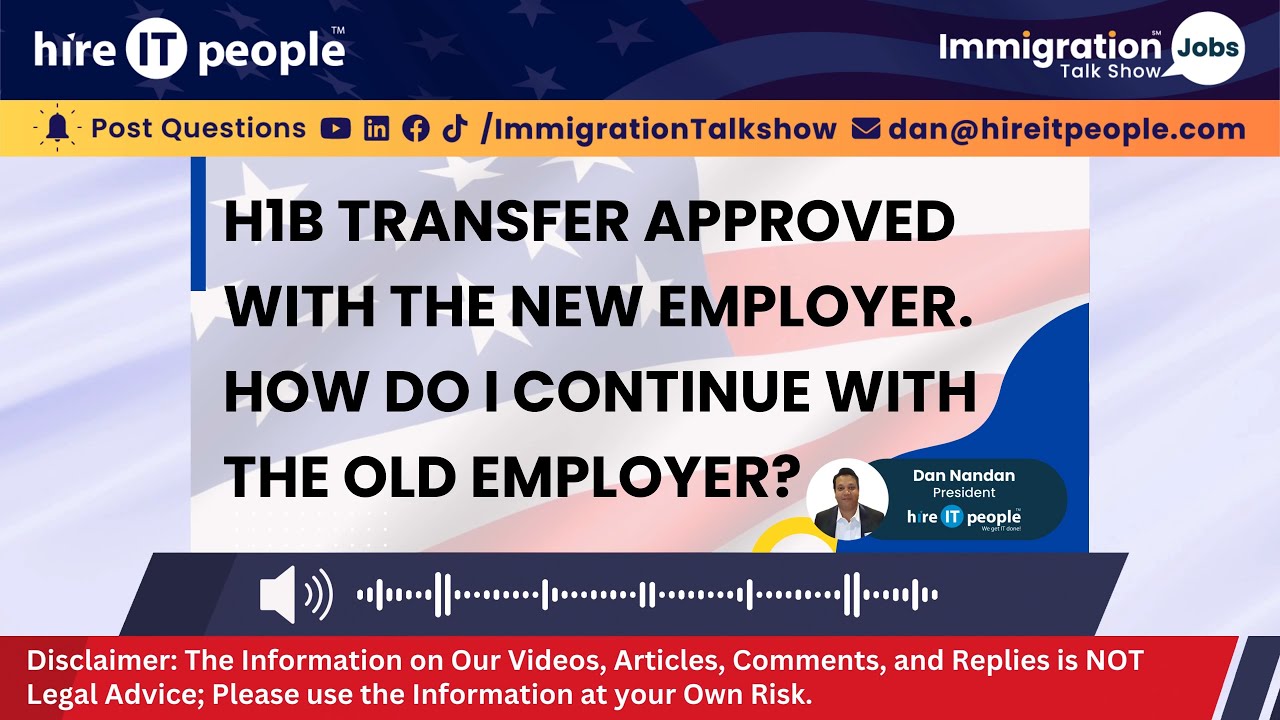 H1B Transfer Approved with the New Employer.  How do I continue with the Old Employer?