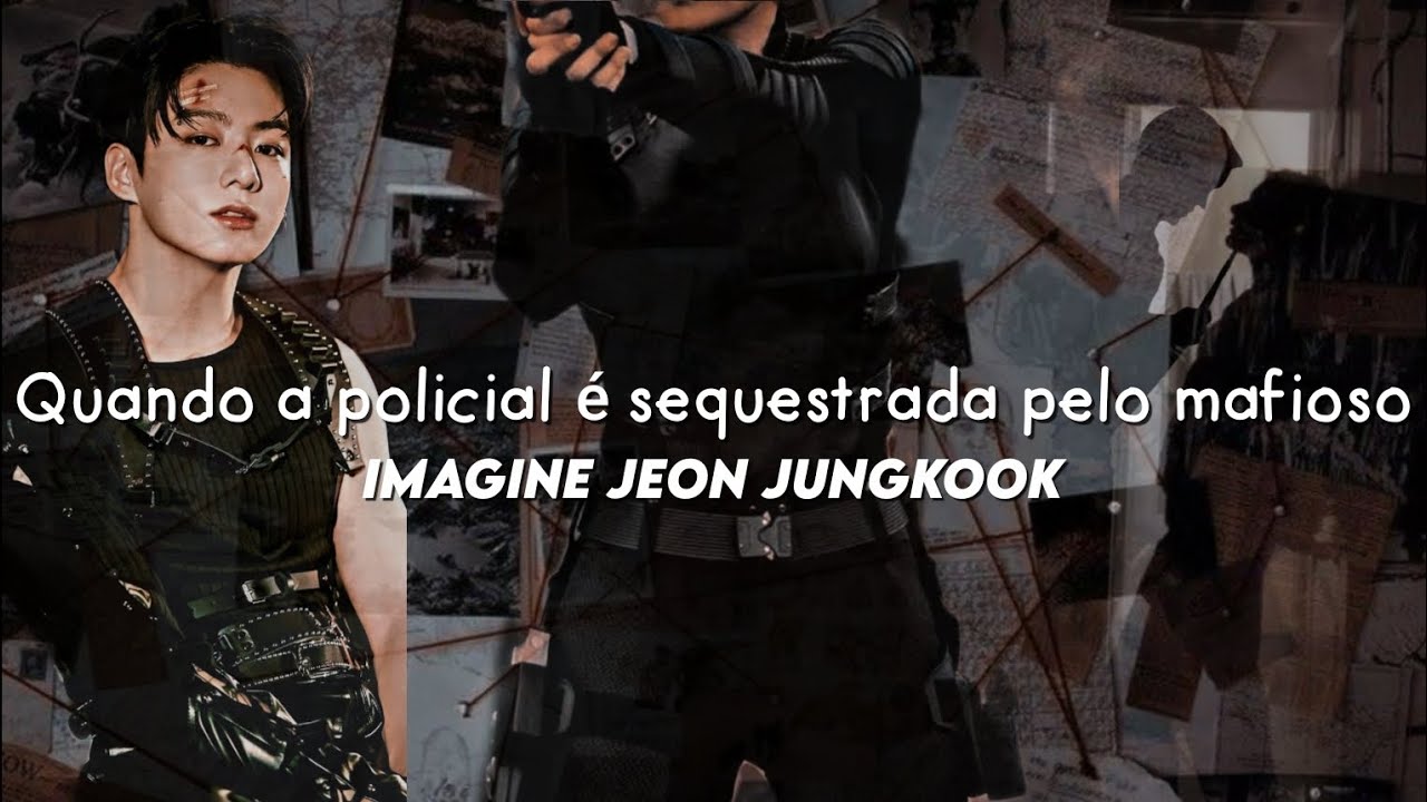 Quando a policial é sequestrada pelo mafioso || °⚡️Imagine Jeon Jungkook  (ep único)