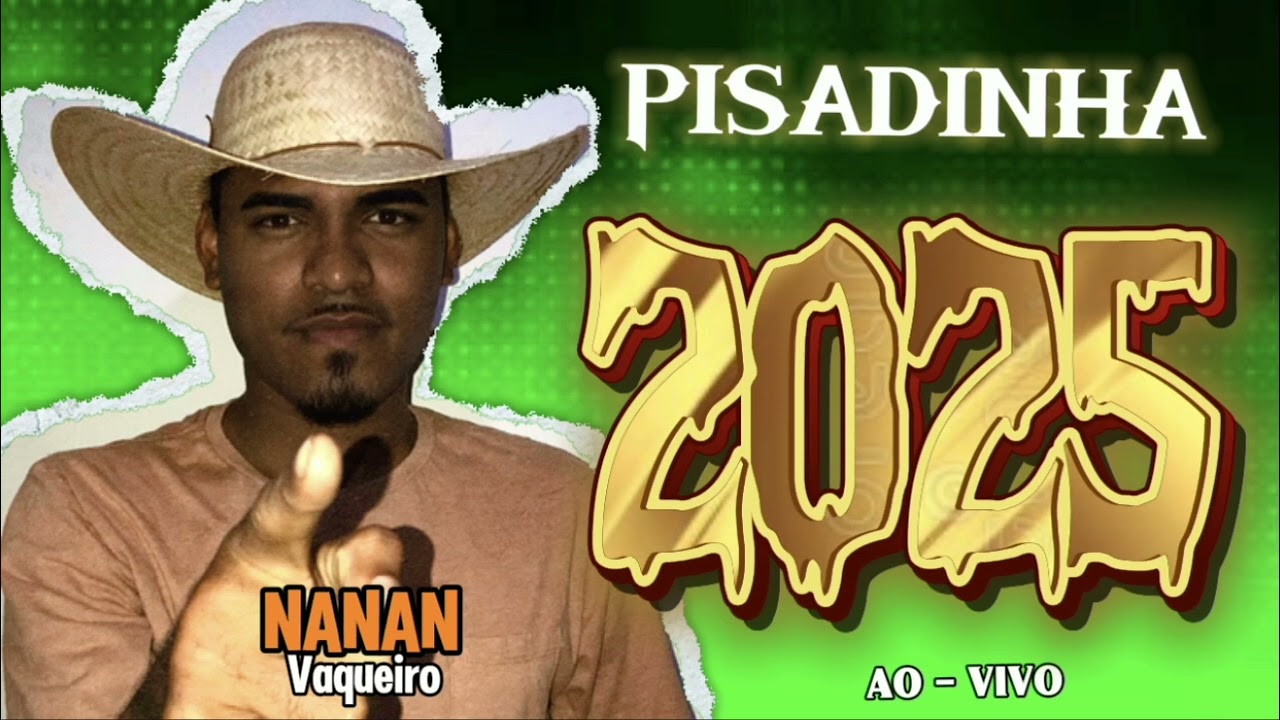 NANAN VAQUEIRO REP. NOVO 2025 PISADINHA #pisadinha #vaqueiro #2025 #compartilhe
