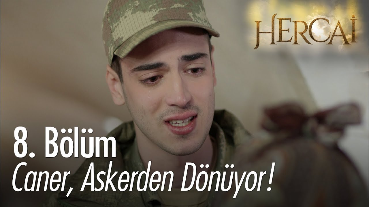 Caner, askerden d&ouml;n&uuml;yor!  - Hercai 8. B&ouml;l&uuml;m
