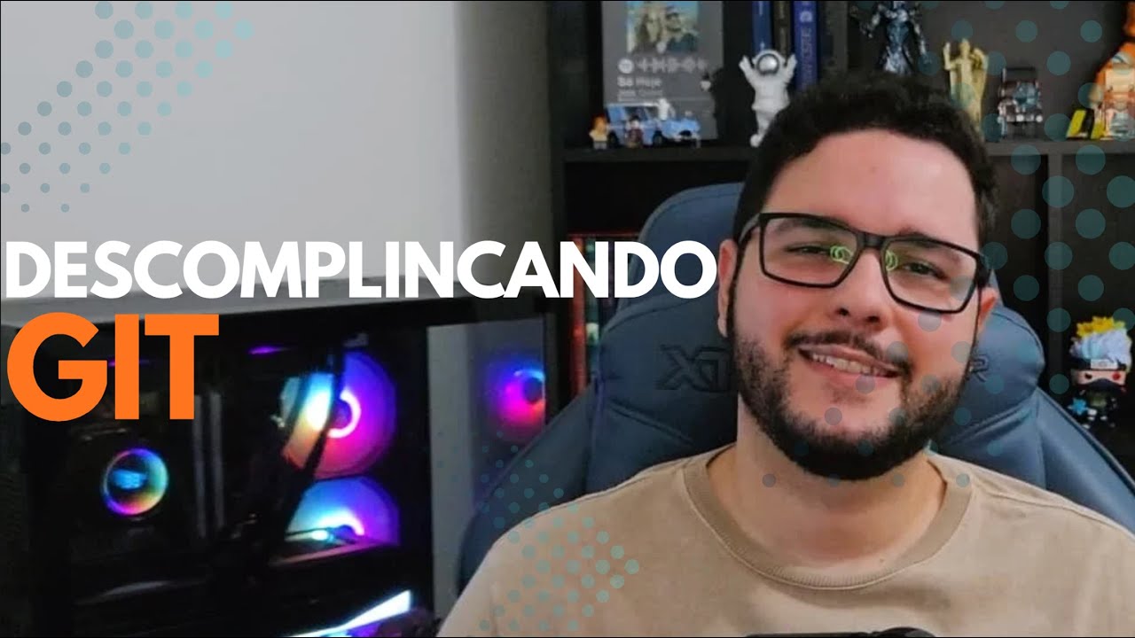 Descomplicando GIT (Versionando seu código)