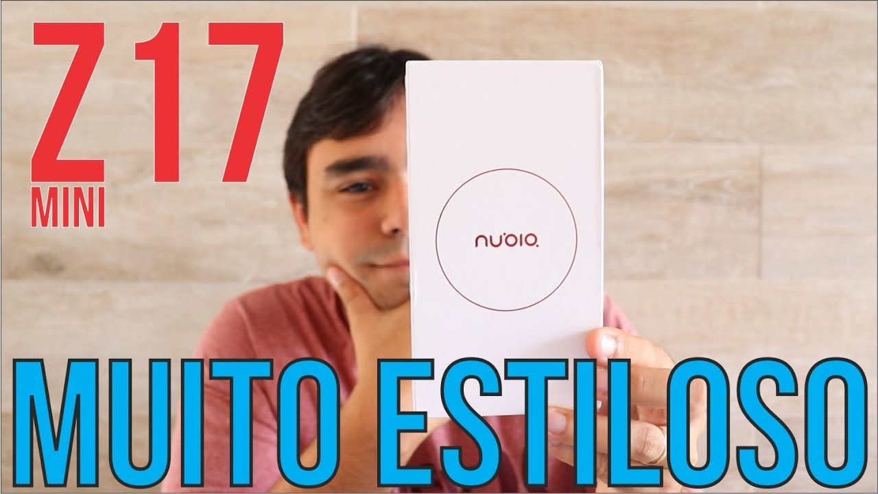 PURO ESTILO, NUBIA ARREBENTA - UNBOXING NUBIA Z17 MINI