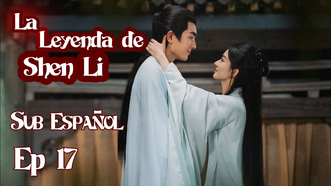 SUB ESPAÑOL【La Leyenda de Shen Li】EP17 | Se van de una salida romantica