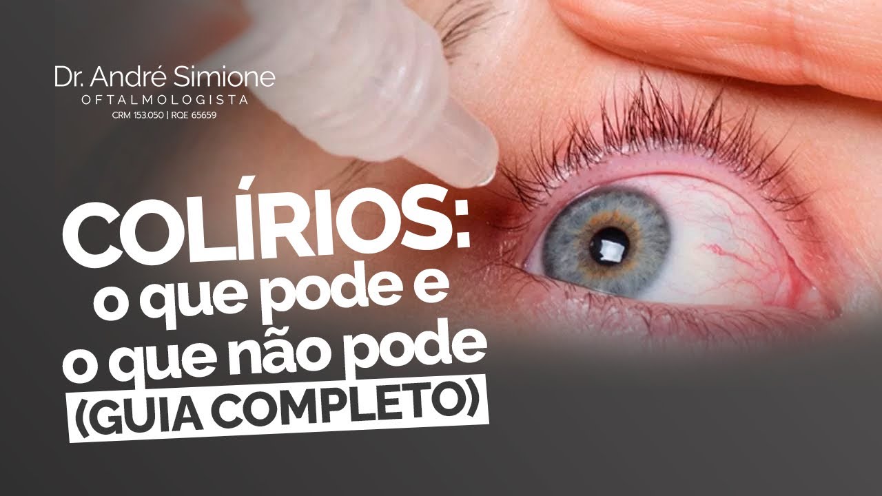Colírios: o que pode e o que não pode (guia completo)