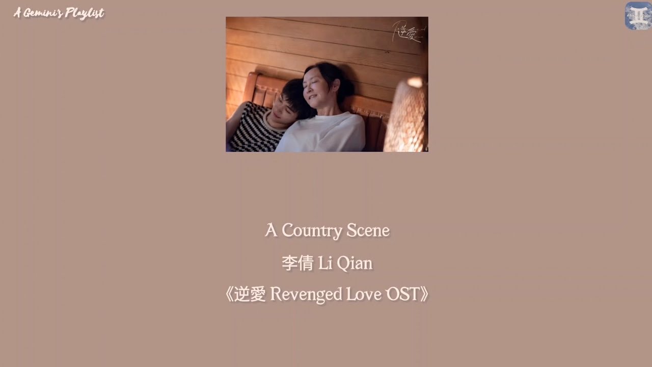 A Country Scene - 李倩 Li Qian《逆愛 Revenged Love OST》(Chi:Pin:Eng:MM lyrics)