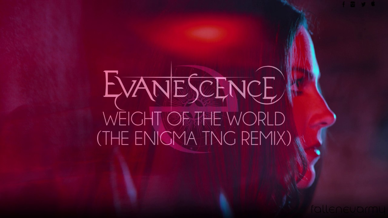 Evanescence - Weight Of The World (The Enigma TNG Remix) by Enigma TNG