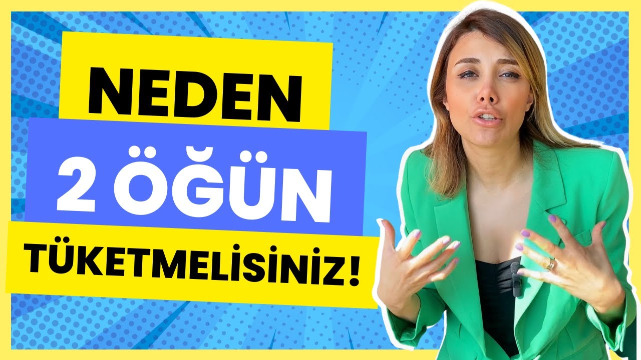 ARTIK 3 ÖĞÜN DEĞİL 2 ÖĞÜN TÜKETMELİSİNİZ! - DİYETİSYEN TUĞBA YAPRAK