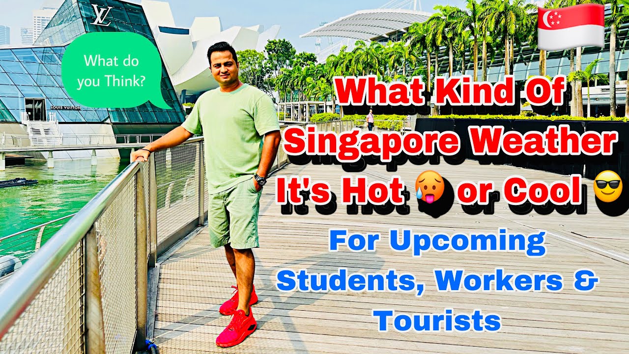 Singapore Weather | What Kind Of Weather in Singapore For Upcoming Students, Workers & Tourists #sg