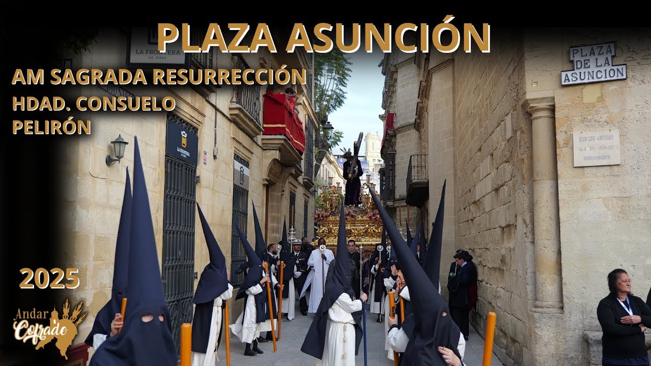 4K PLAZA ASUNCIÓN - SEÑOR DEL AMPARO - AM SAGRADA RESURRECCIÓN - JEREZ 2025
