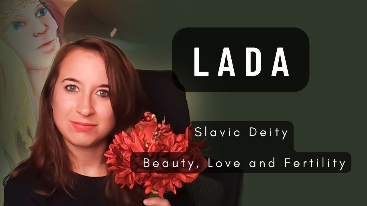 Lada the Slavic Goddess of Love, Fertility, and Beauty