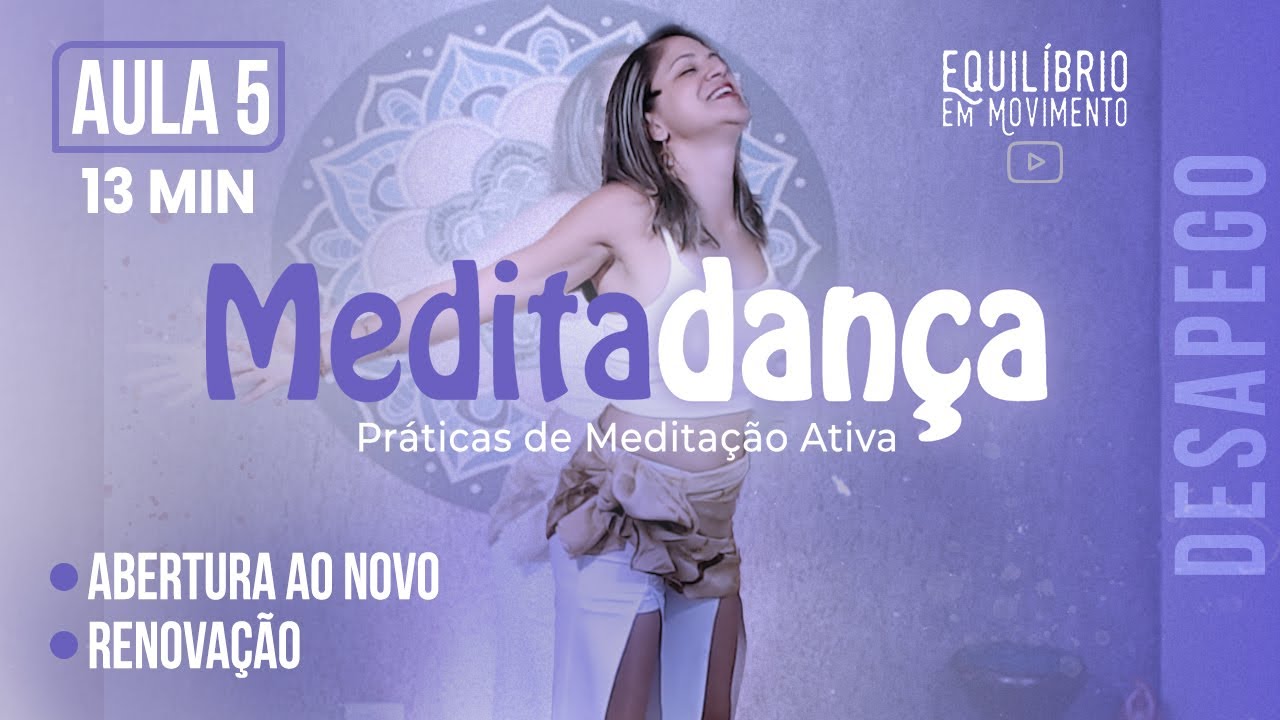 Dança para DESAPEGAR DE VELHOS HÁBITOS e ABRIR ESPAÇO AO NOVO | Meditação Ativa | Meditadança