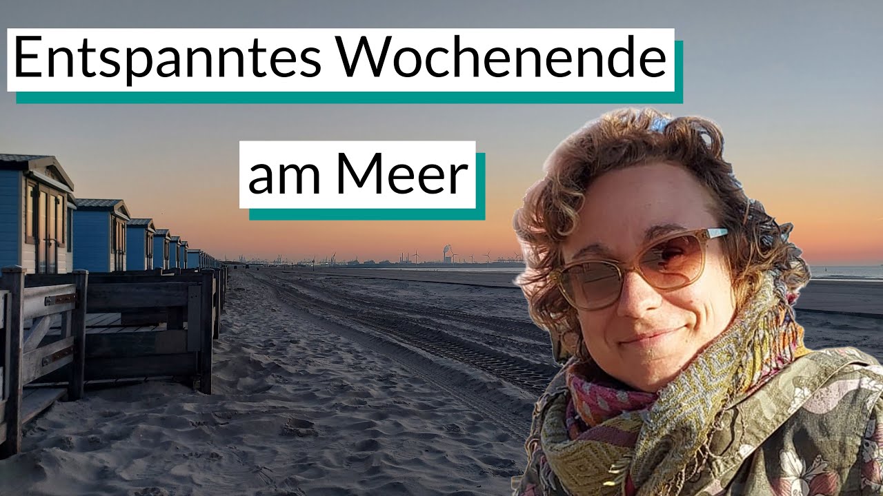 Hoek van Holland - Entspanntes Wochenende am Meer -  Vlog E04 S02