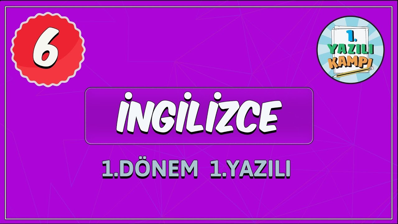 6. Sınıf İngilizce | 1. Dönem 1. Yazılıya Hazırlık