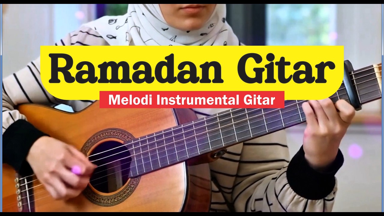 Instrumental Ramadan Melodi Gitar yang Menenangkan untuk Kedamaian Batin