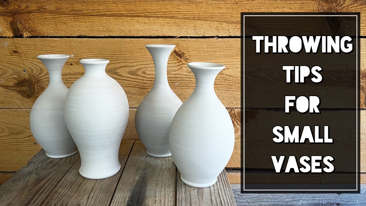 Throwing Tips For Small Vases