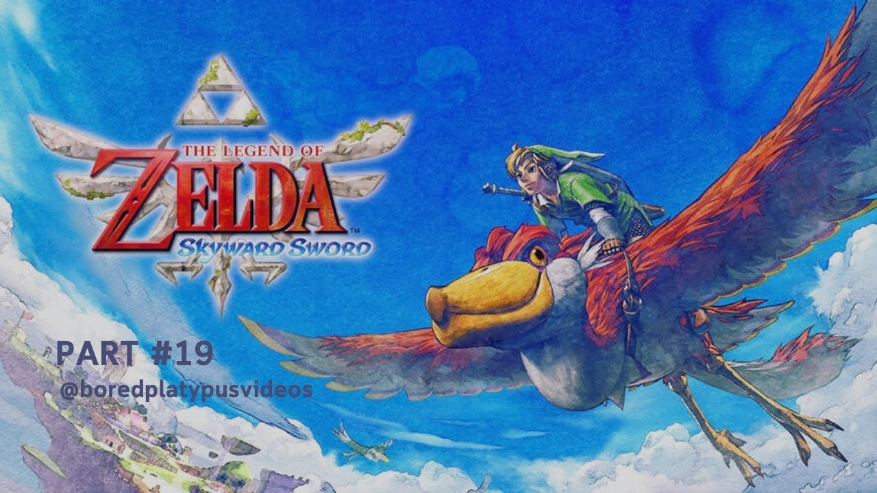 The Legend of Zelda Skyward Sword PART #19