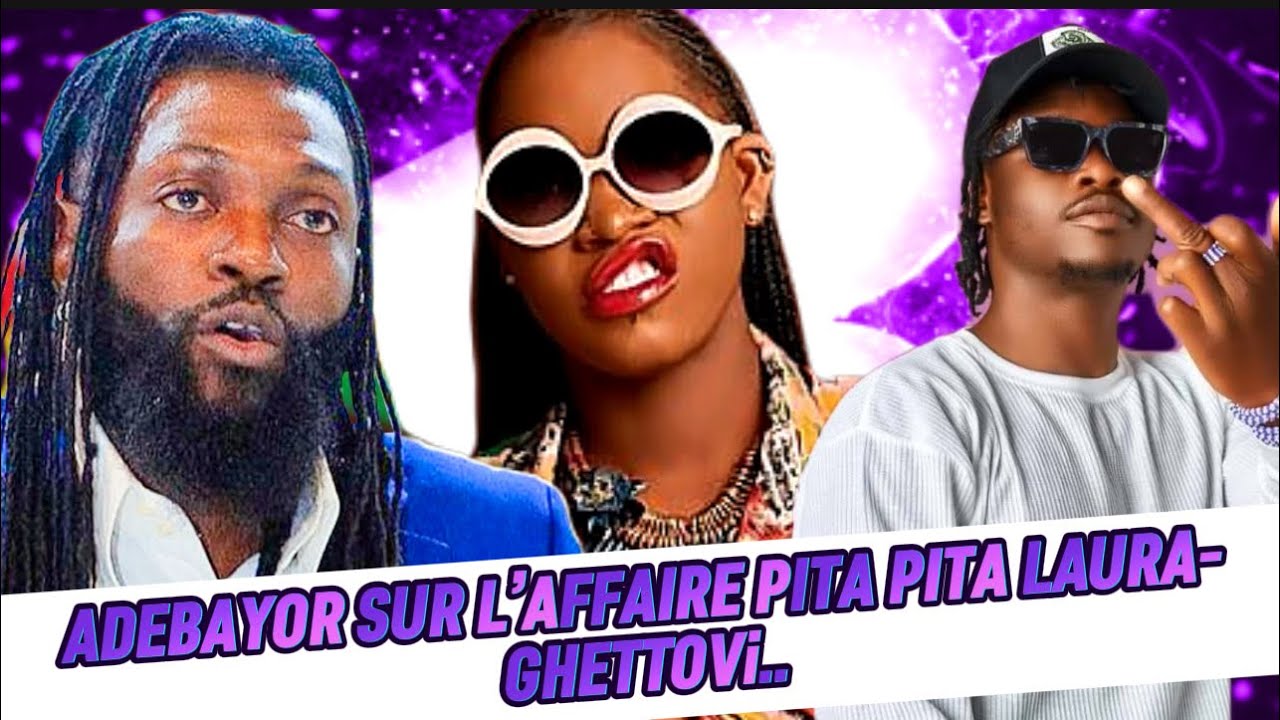 ADEBAYOR DIT SES VERITÉS A LAURA SUR PITA PITA AVEC SON ARTISTE GHETTOVI..
