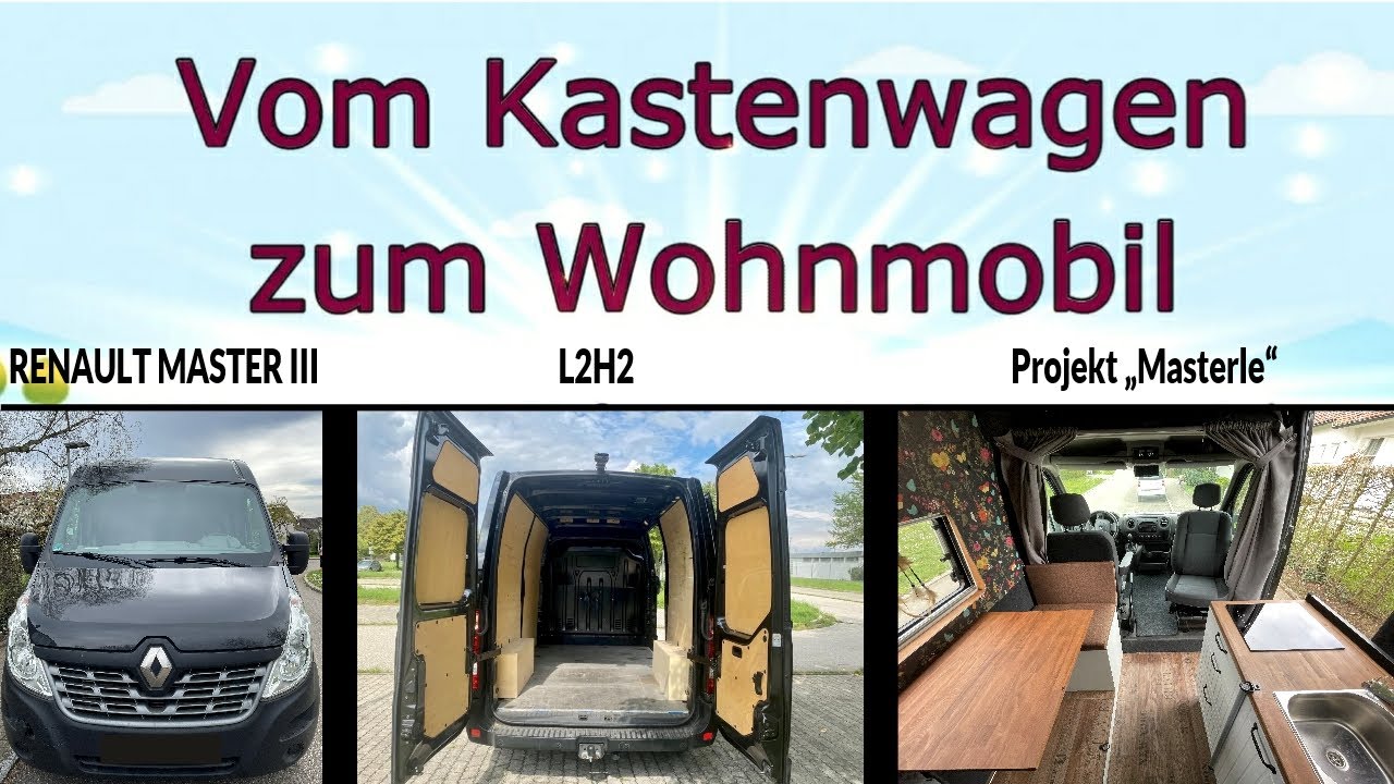 Vom Kastenwagen zum Wohnmobil Renault Master 3 L2H2 Projekt Masterle