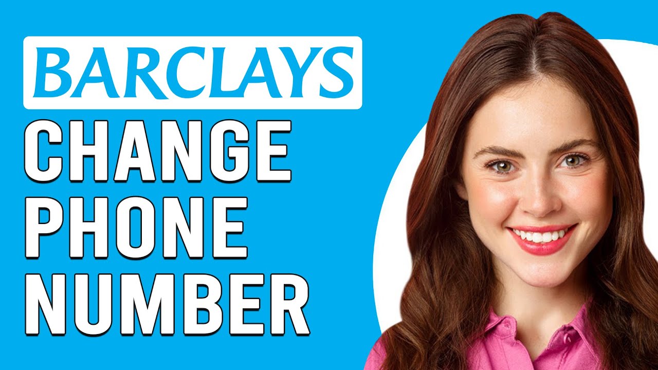 How To Change A Phone Number On The Barclays App (How To Update Phone Number On Barclays App?)