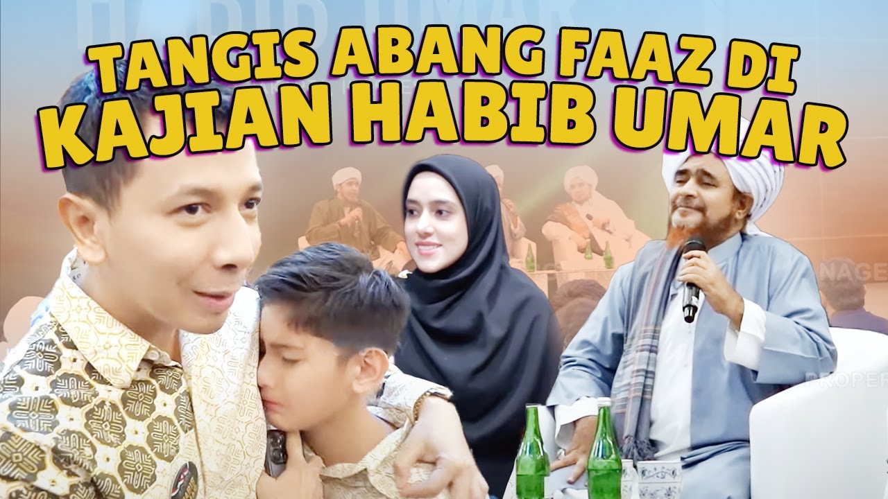 TANGIS ABANG FAAZ PECAH DI KAJIAN HABIB UMAR