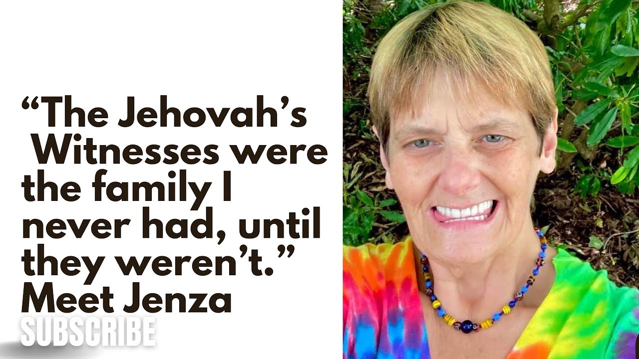 “The Jehovah’s Witnesses were the family I never had, until they weren’t”. Meet Jenza exjw