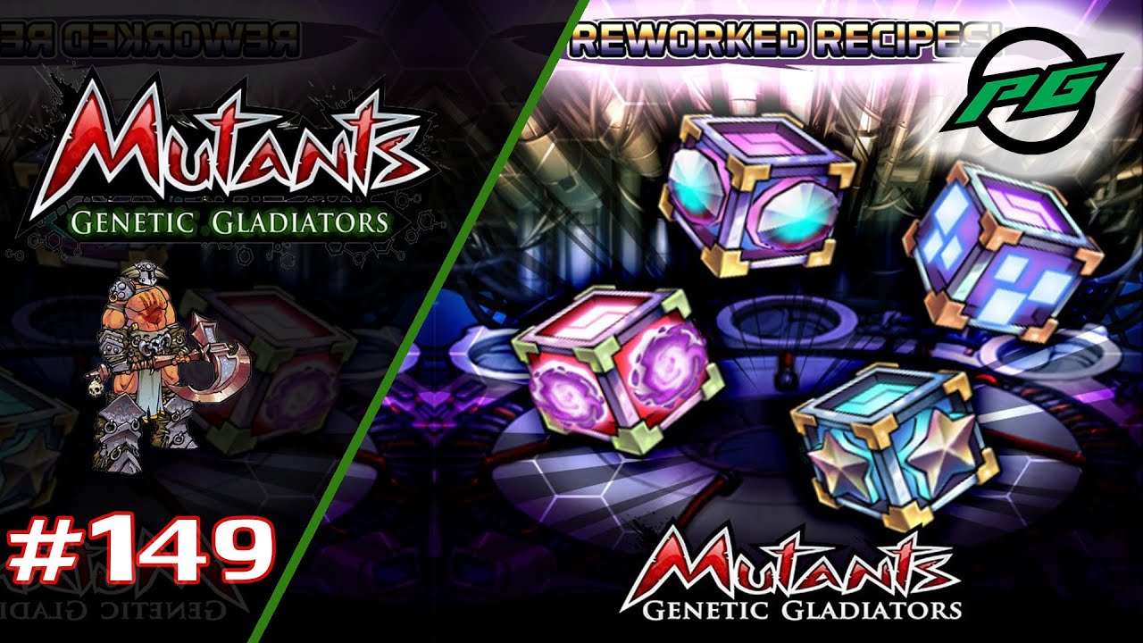Reworked Recipes | Mutants: Genetic Gladiators E149