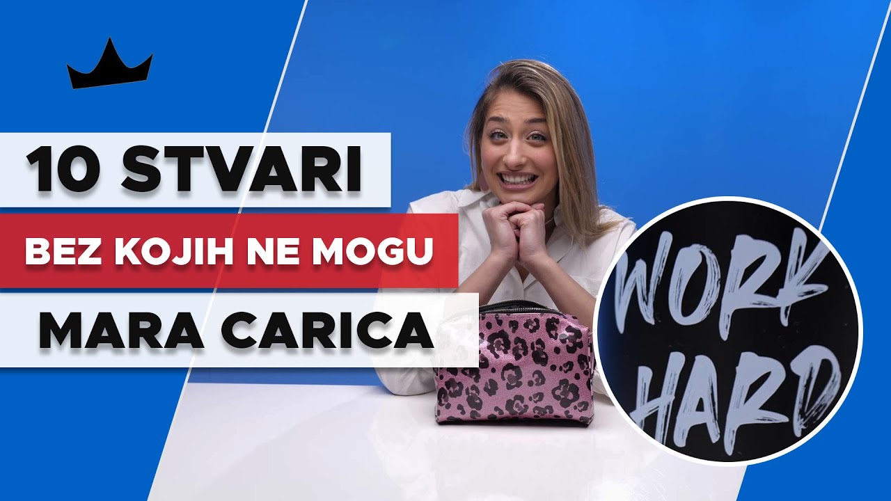 MARA CARICA - 10 Stvari bez kojih ne mogu