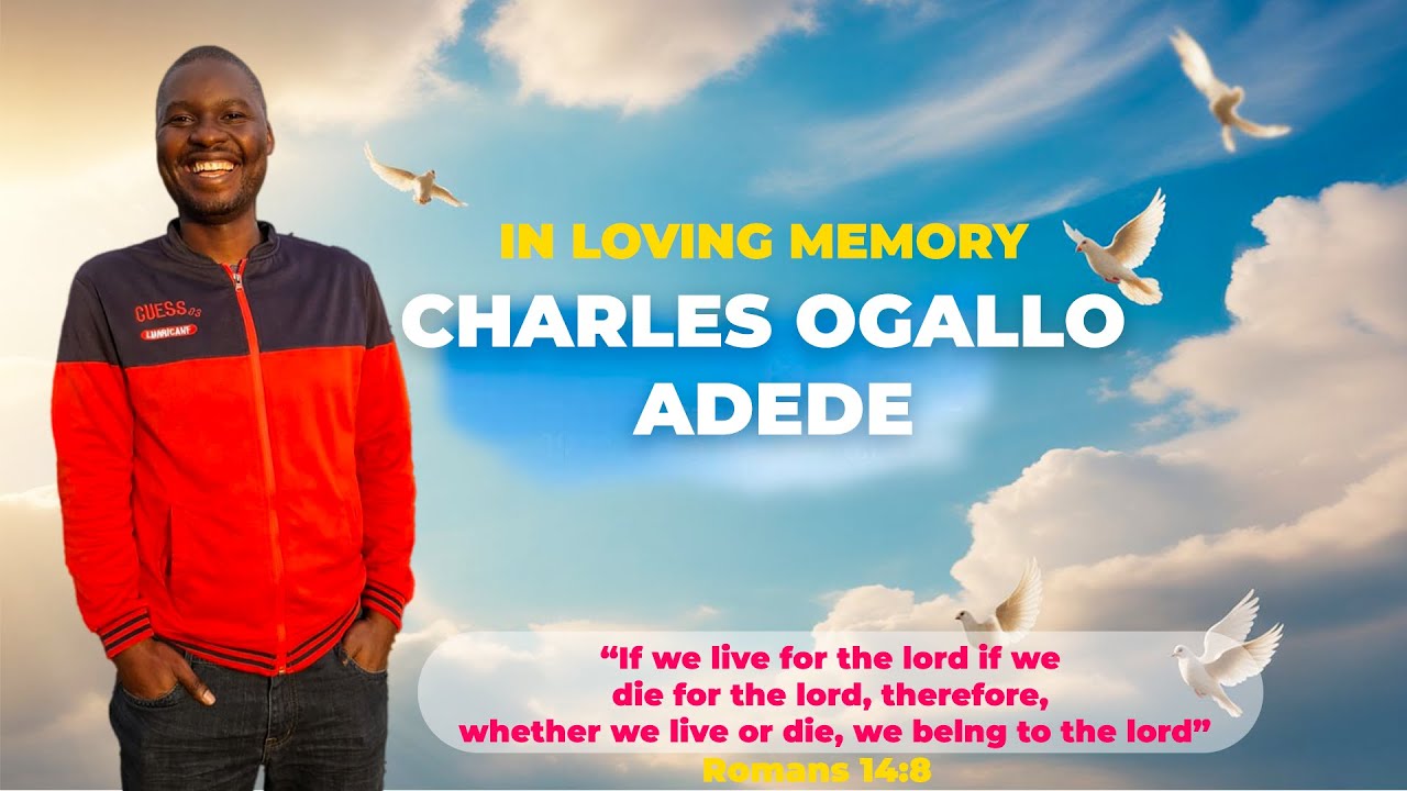 In Loving memory || Charles Ogallo Adede