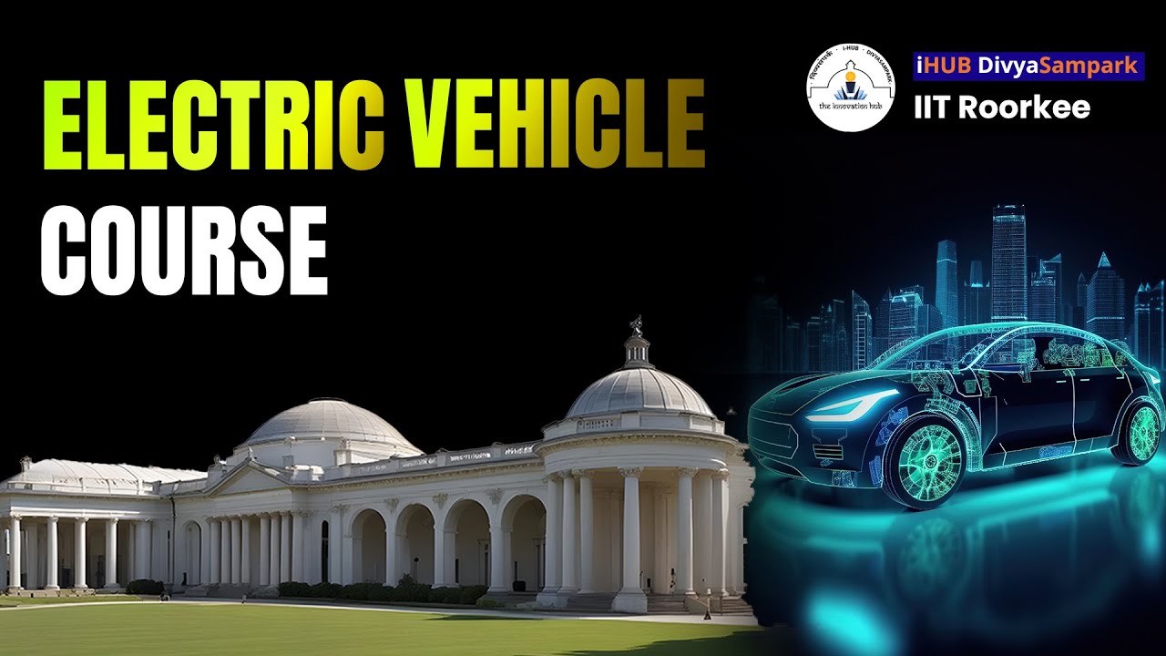 Electric Vehicle Course by IIT Roorkee, iHub | EV Course | Learn from IIT Faculty | Intellipaat