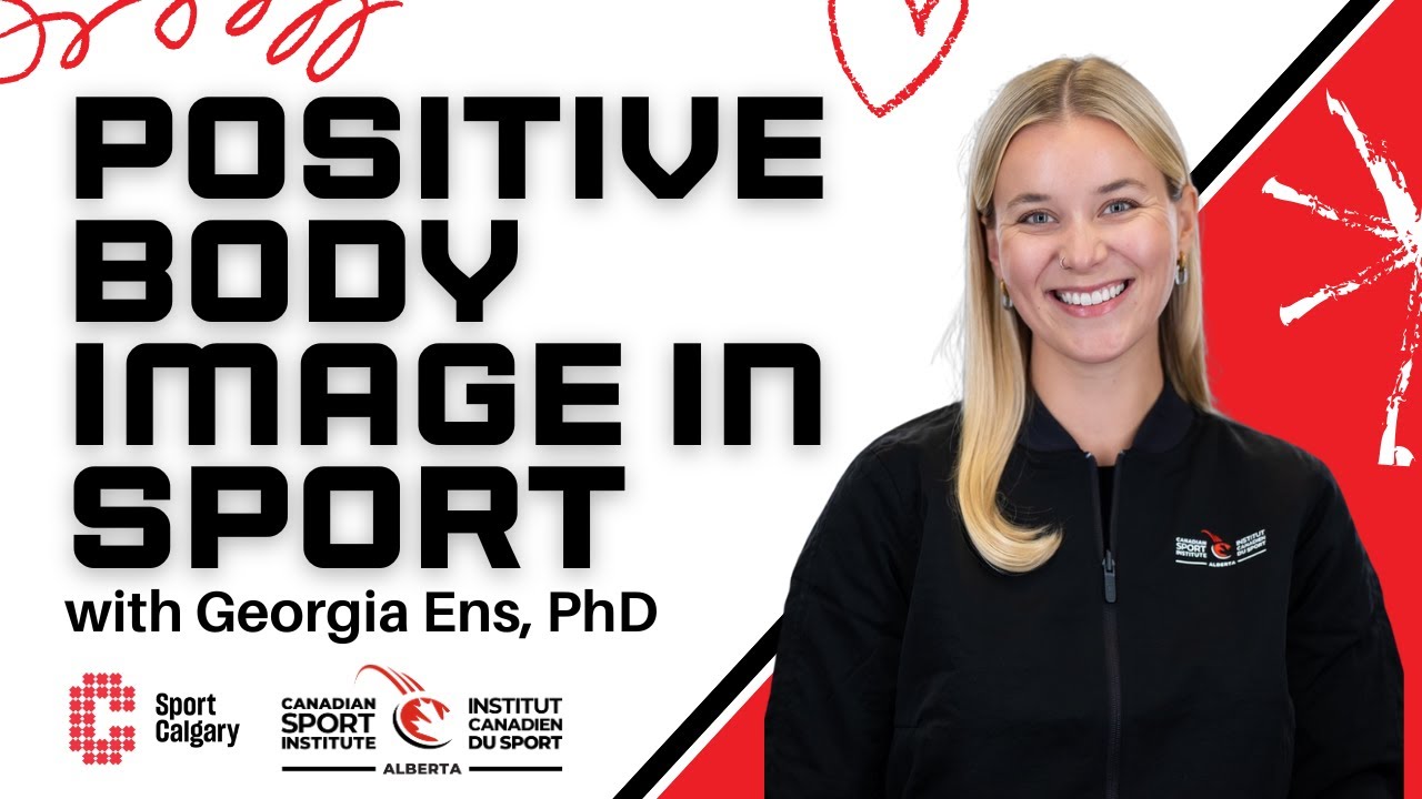 Positive Body Image in Sport Webinar with Georgia Ens