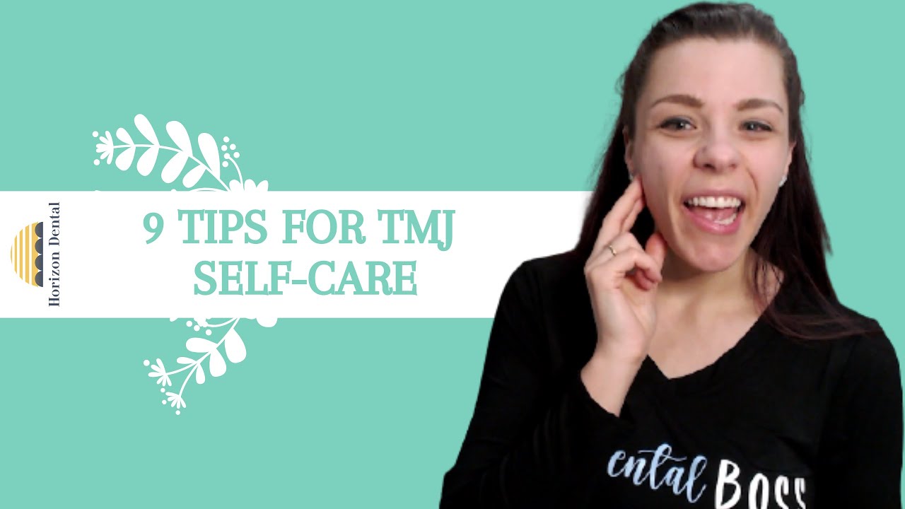 9 Tips for TMJ Self Care --- Symptoms & Relief from Jaw Pain