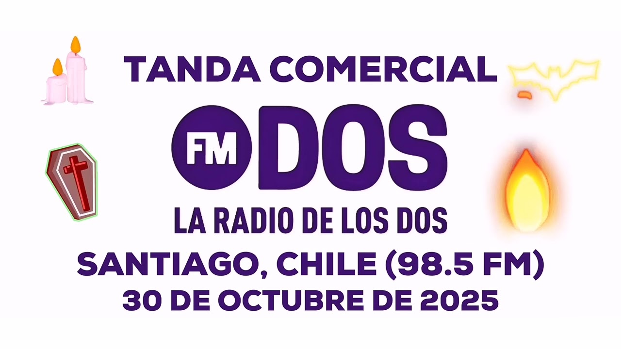 TANDA COMERCIAL FM DOS SANTIAGO, CHILE (98.5 FM) 30/10/25