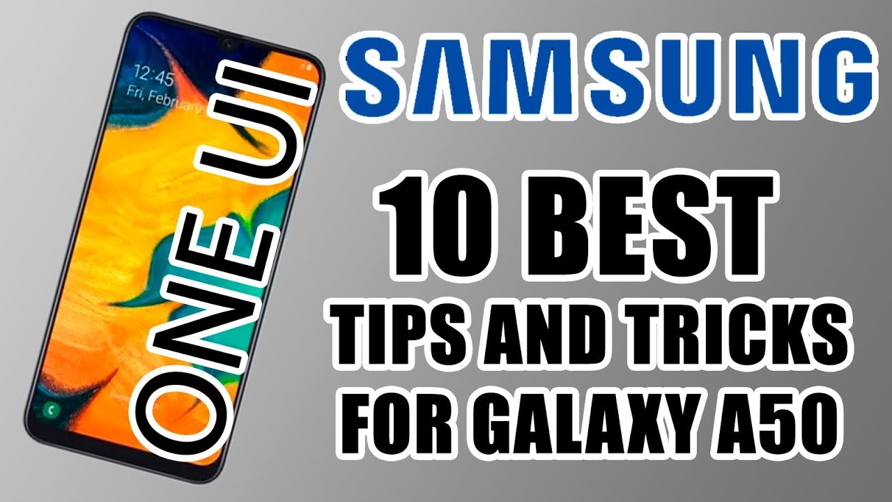 10 Best Tips and Tricks for Samsung Galaxy A50 One UI