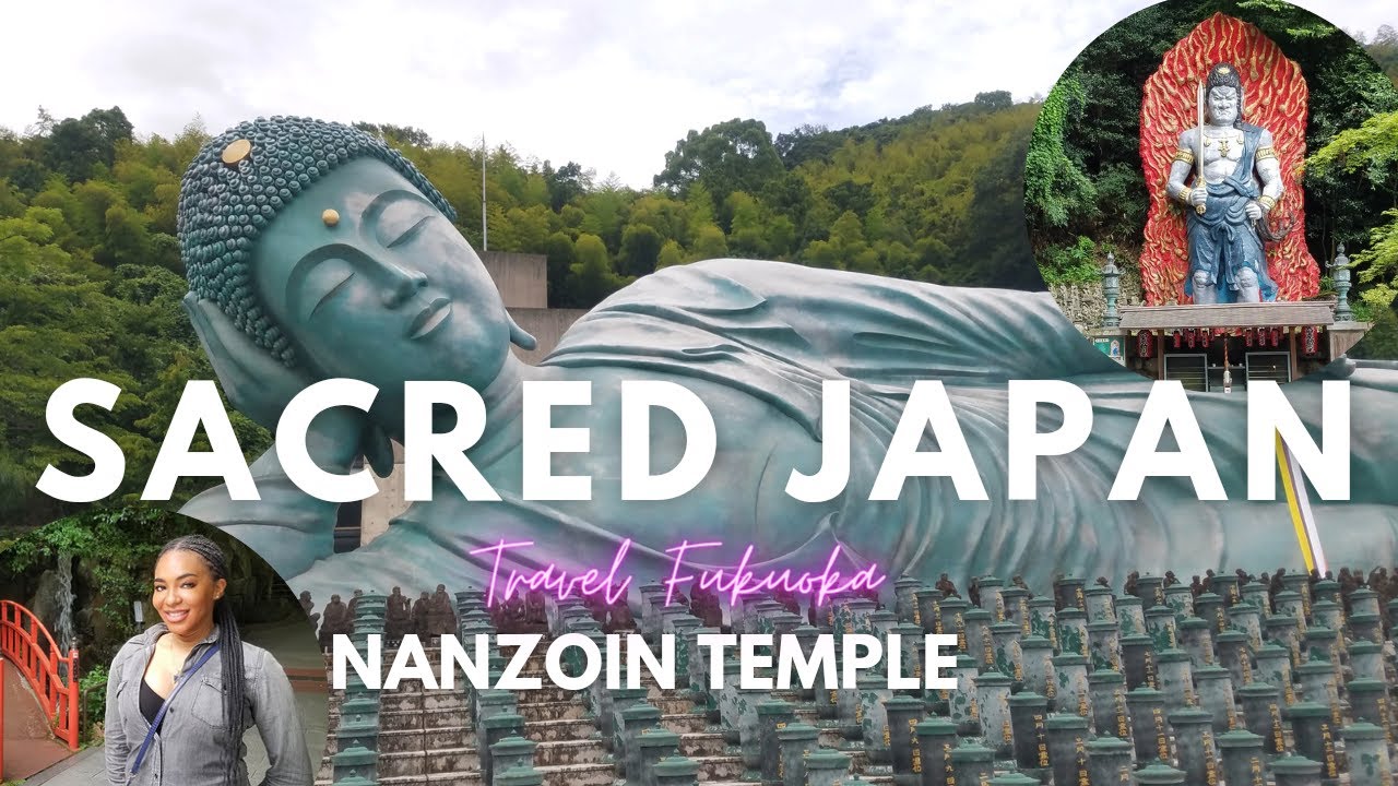 SACRED JAPAN | SASAGURI FUKUOKA + Reclining Buddha | NANZOIN TEMPLE