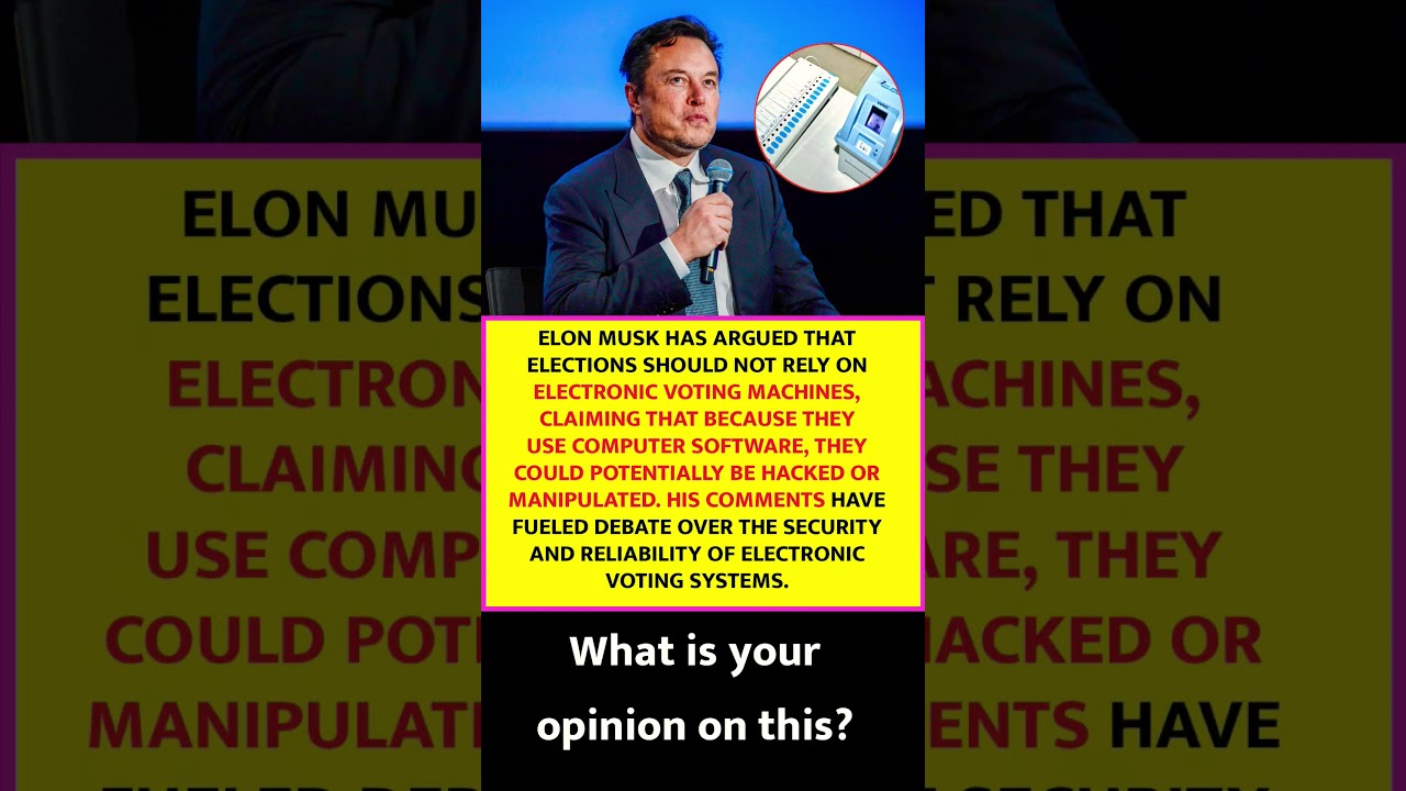 MUSK QUESTIONS ELECTRONIC VOTING