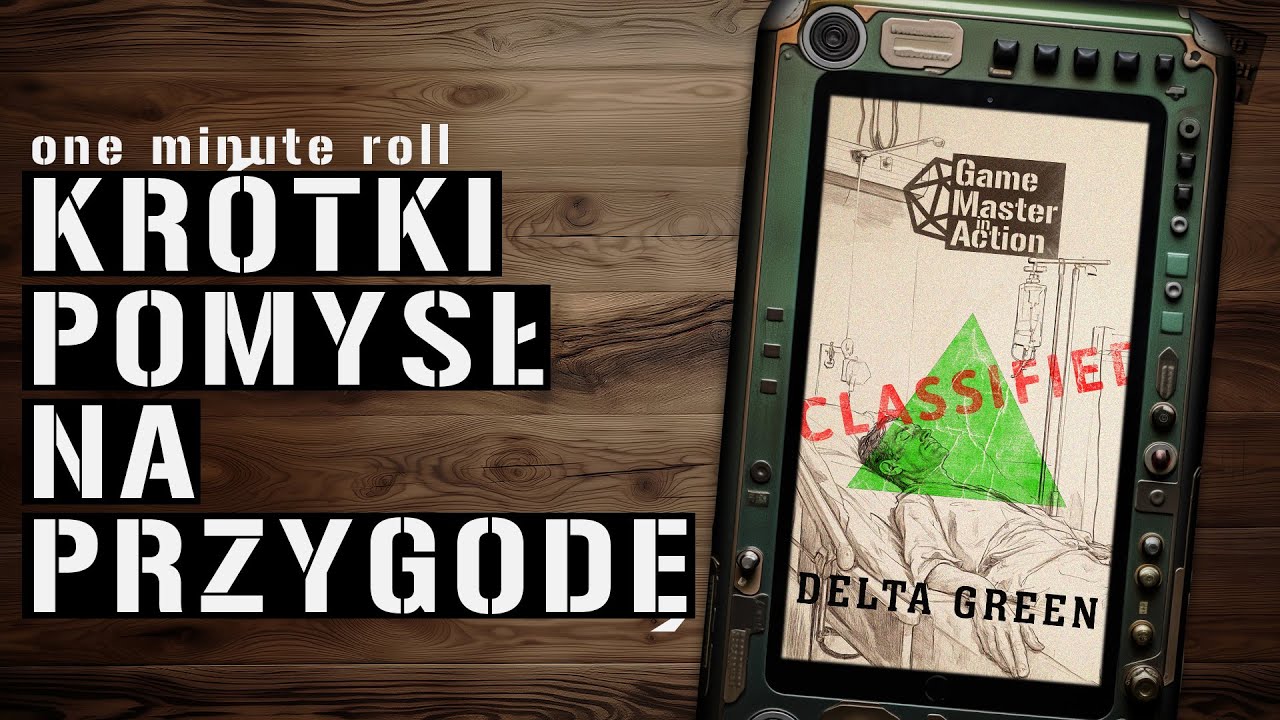 Delta Green - krótki pomysł na przygodę odc. 22
