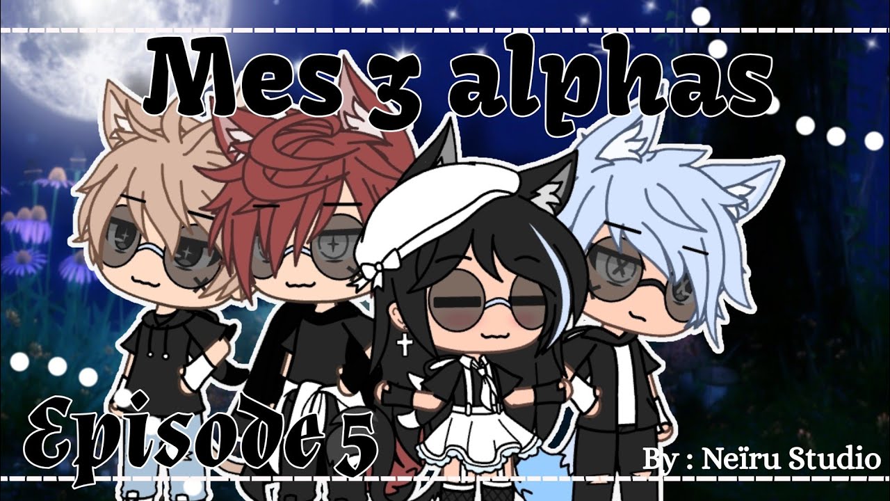Mes 3 alphas // Episode 5 // Série FR 🇫🇷 // '' Obstacles '' // By : Neïru Studio