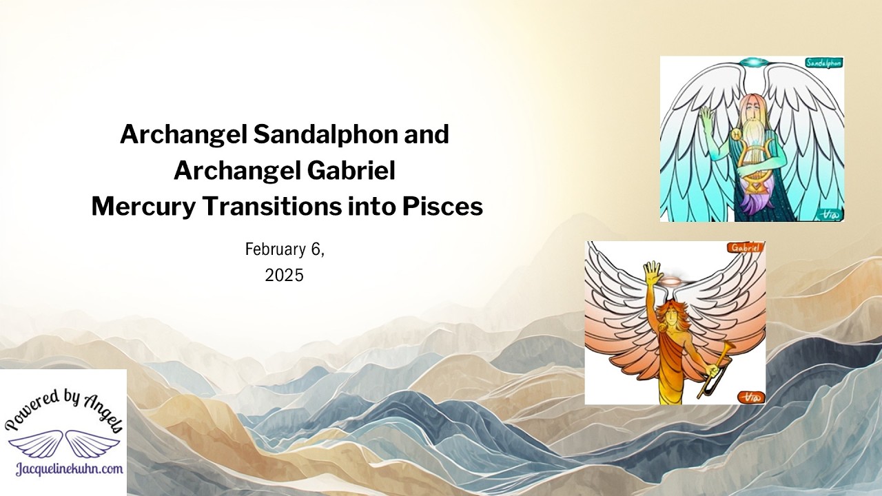 Angels And Astrology Video Extra - Archangels Sandalphon And Gabriel As Mercury Transits to Pisces