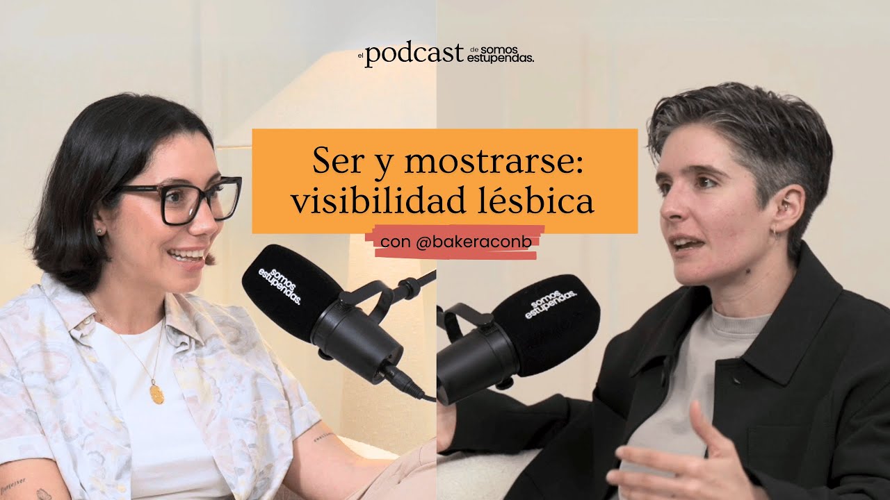 Ser y mostrarse: visibilidad lésbica con @bakeraconb | @SomosEstupendas