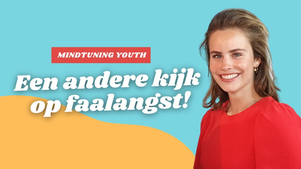 Een andere kijk op FAALANGST! | MindTuning YOUTH