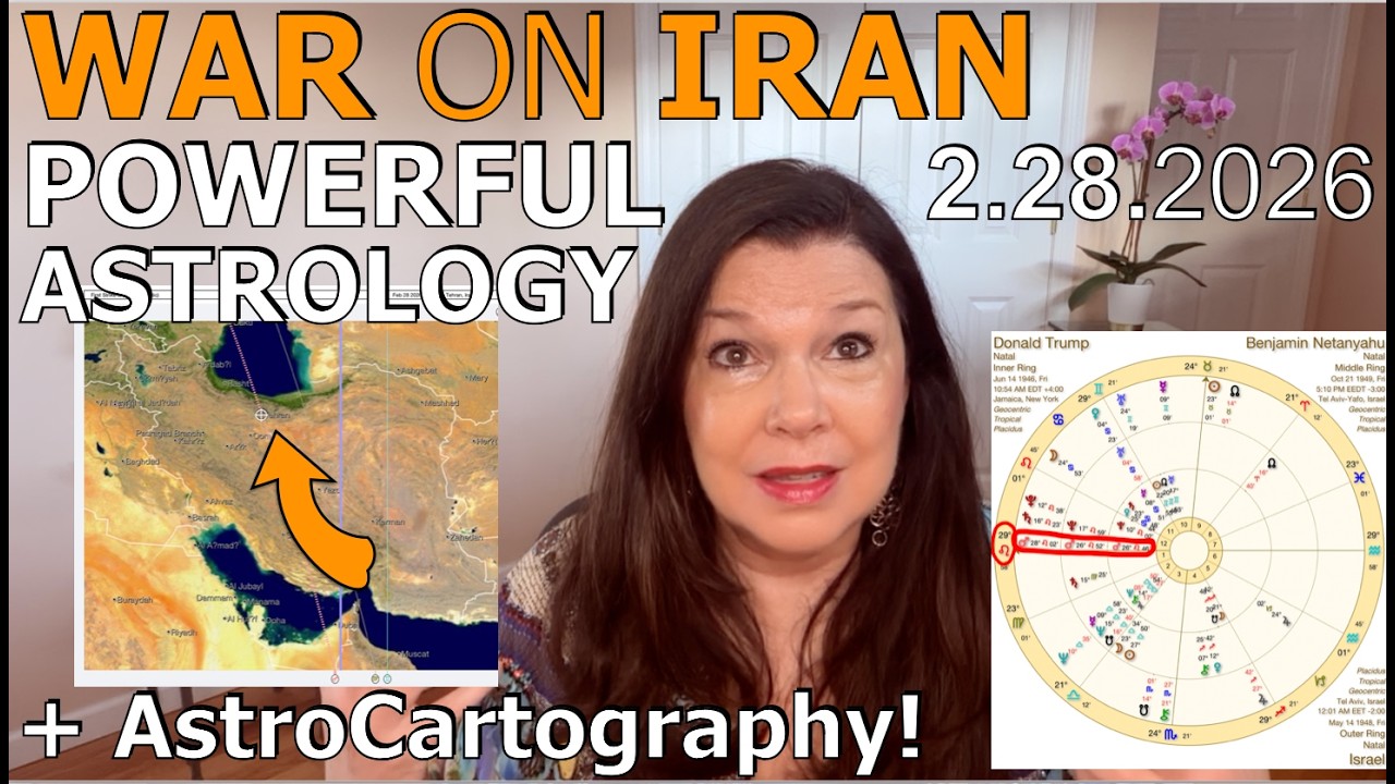 War on Iran [2.28.26] U.S.-Israel-Trump-Netanyahu Astrology + AstroCartography