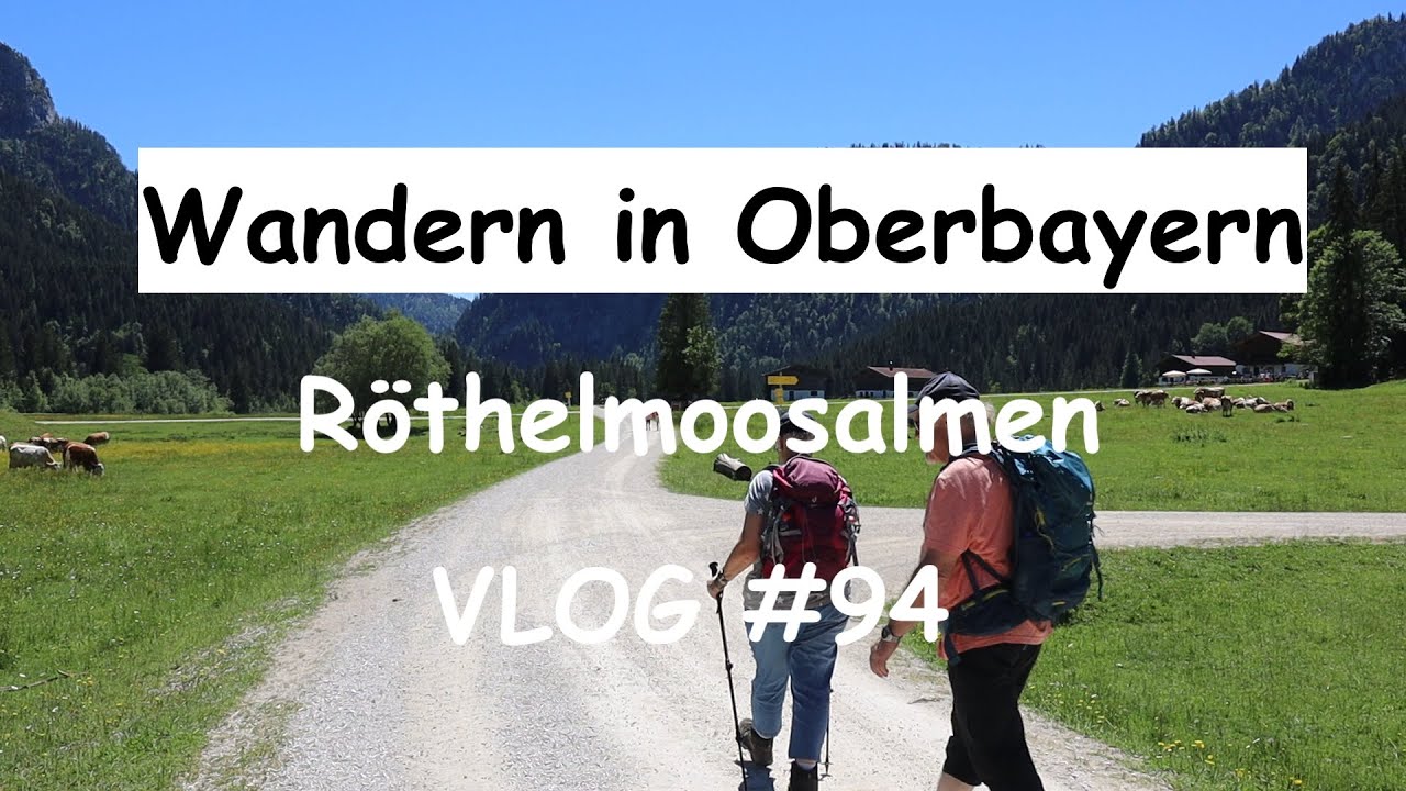 Wandern in Oberbayern (12.06.2020): Röthelmoosalmen - VLOG #94