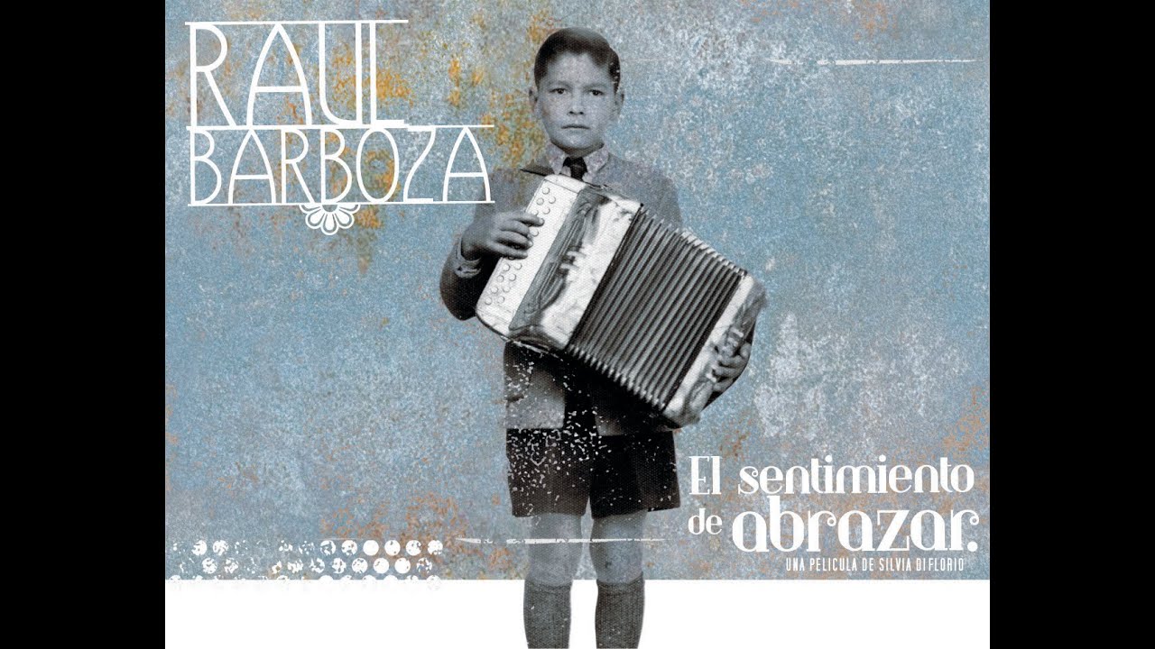RAUL BARBOZA EL SENTIMIENTO DE ABRAZAR