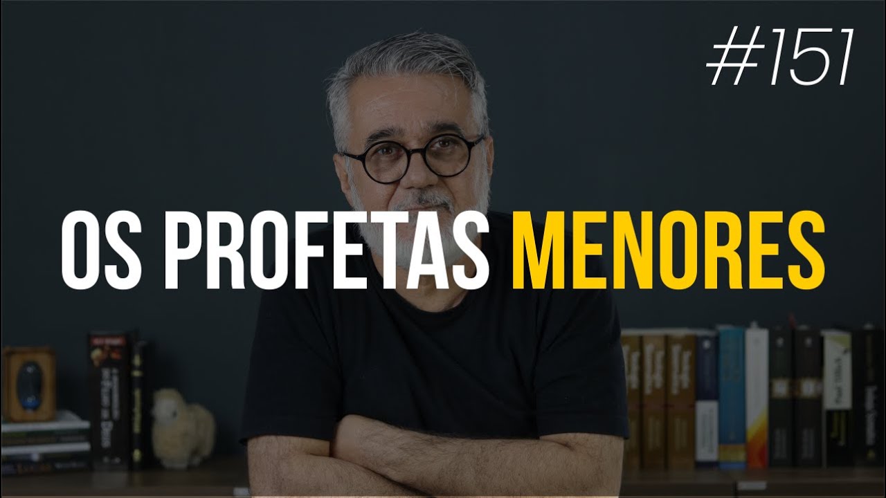 Os profetas menores - #151