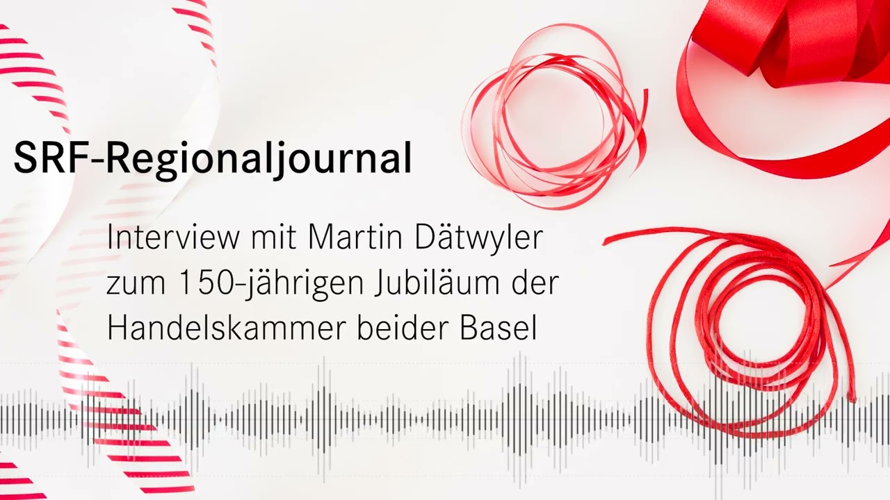 SRF-Regionaljournal zu 150 Jahre Handelskammer beider Basel