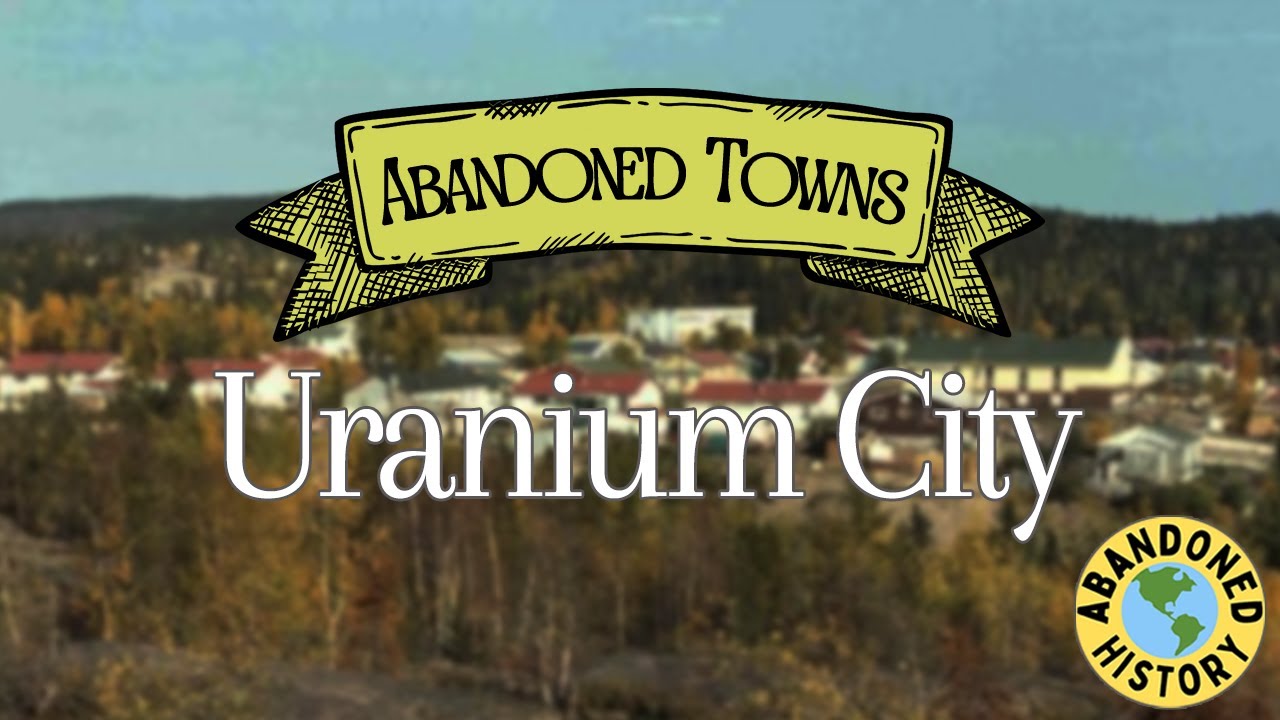 Заброшенные города: Ураниум-Сити