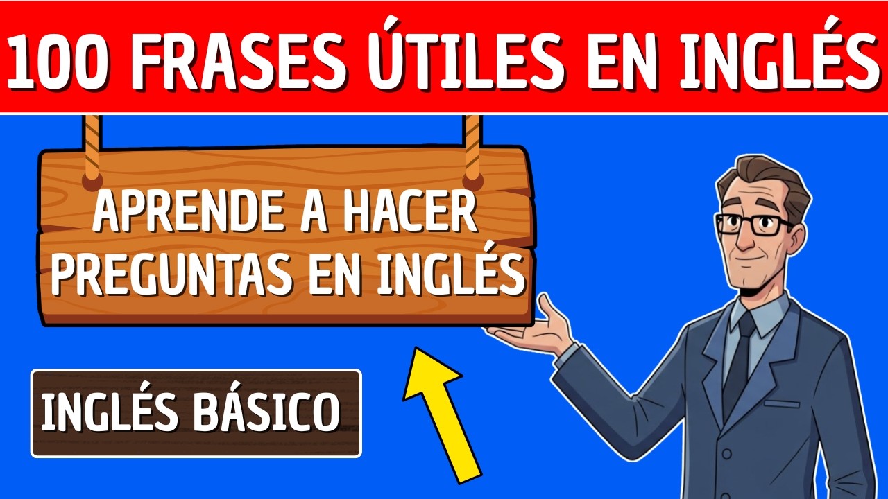 Cómo Preguntar Inglés por todo - Frases Útiles | Inglés Fácil
