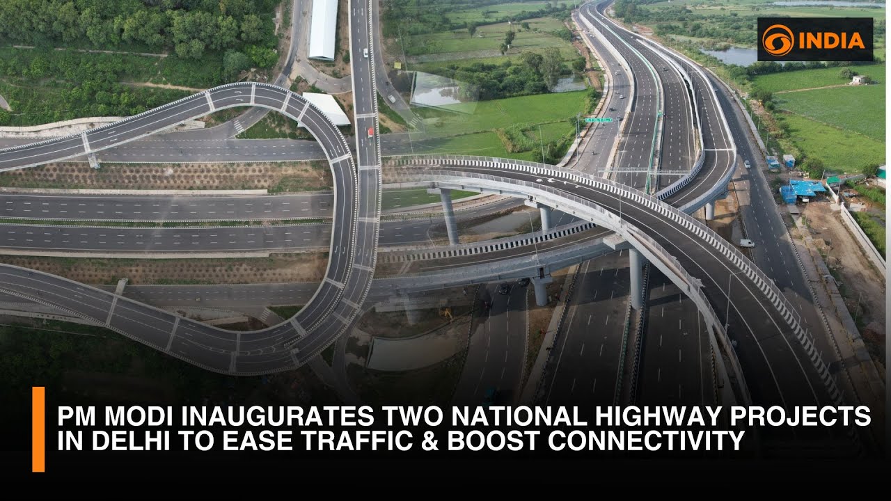 PM Modi Inaugurates Two National Highway Projects in Delhi to Ease Traffic & Boost Connectivity