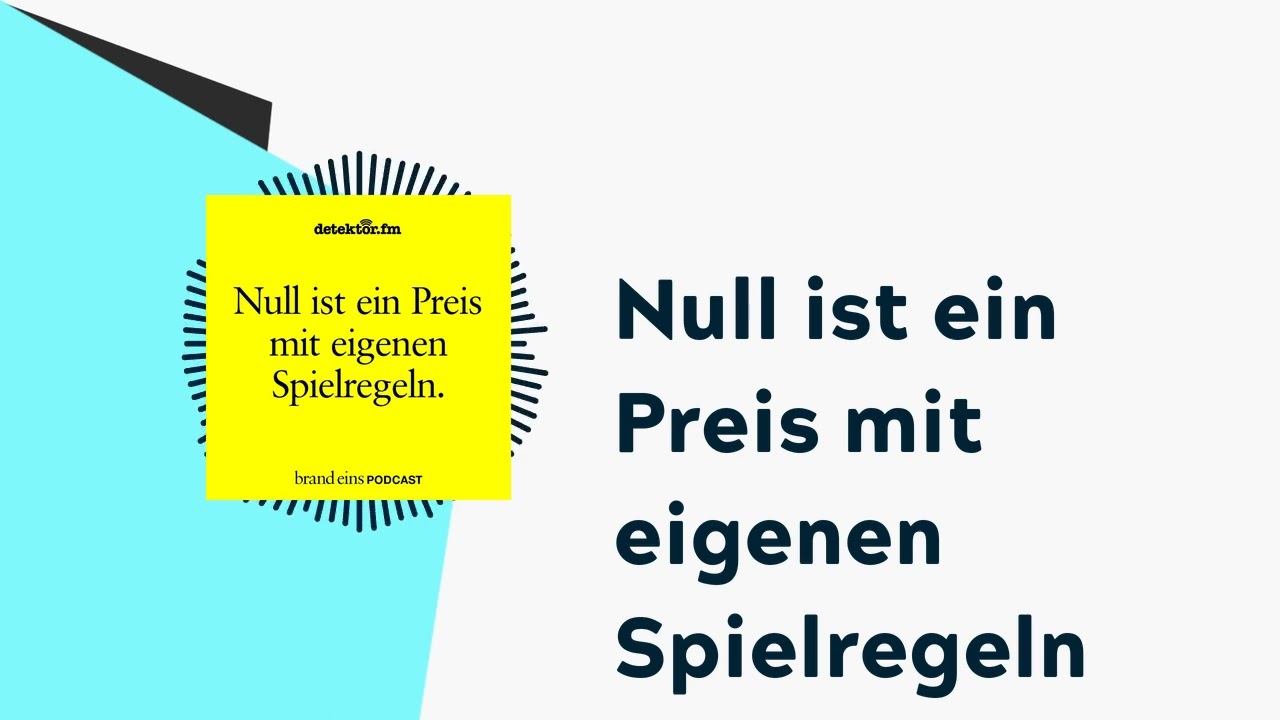 Null ist ein Preis mit eigenen Spielregeln | brand eins-Podcast