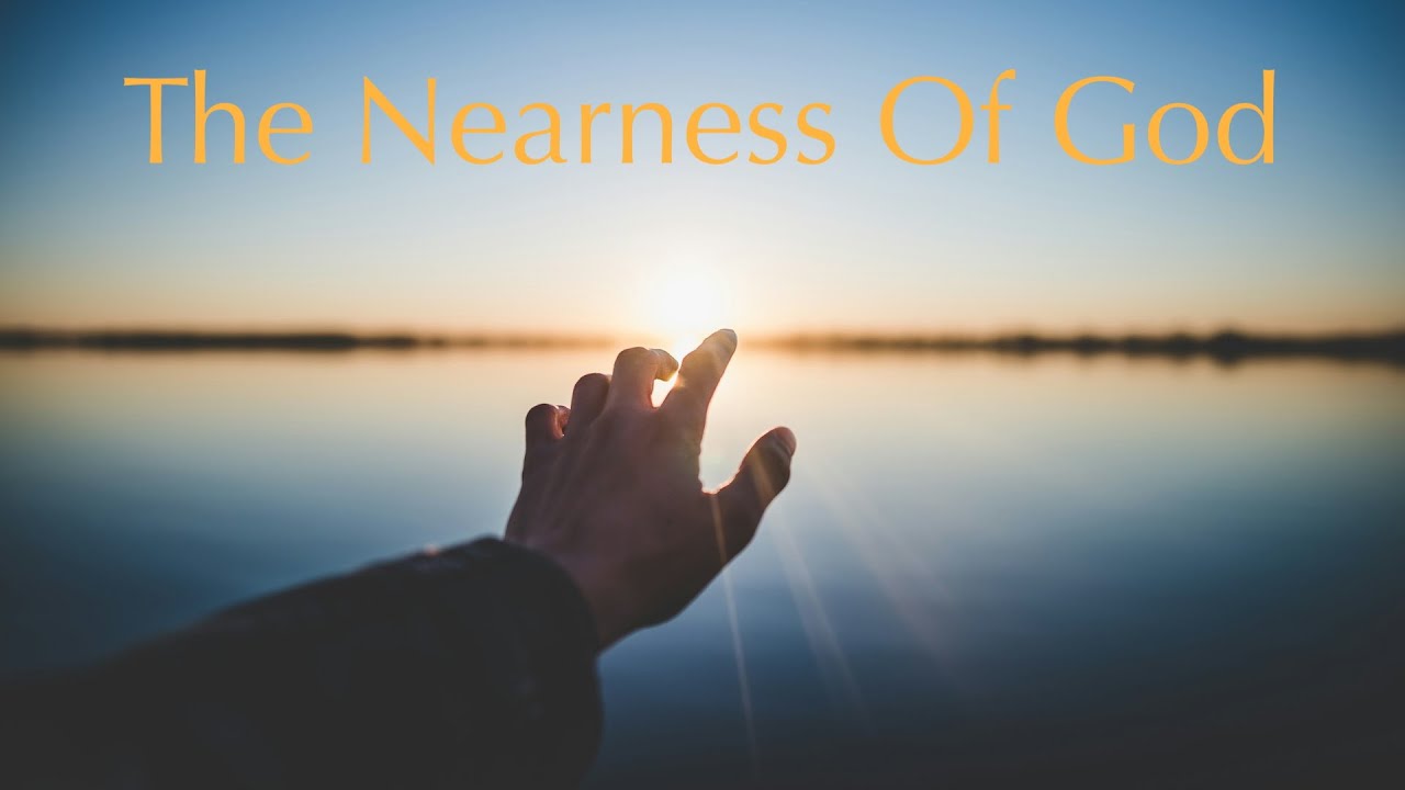 The Nearness Of God - November 2, 2025